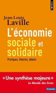 L'Économie sociale et solidaire: Pratiques, théories, débats