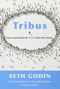 Tribus - Nous avons besoin de VOUS pour nous mener de Seth Godin